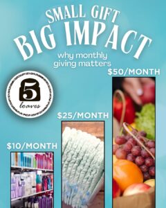 Small Gifts Big Impact at 5 Loaves Ministries